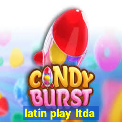 latin play ltda